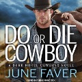 Do or Die Cowboy Lib/E - June Faver