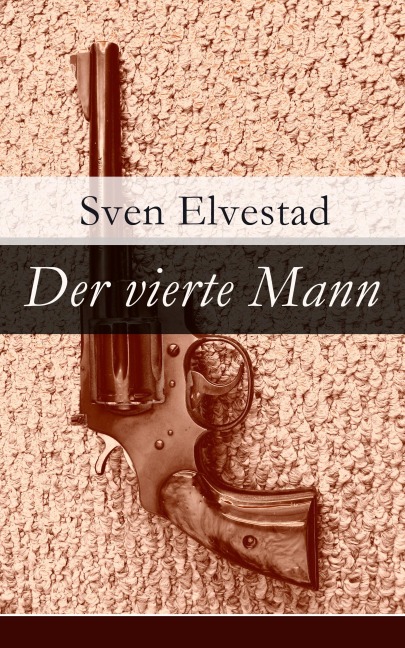 Der vierte Mann - Sven Elvestad