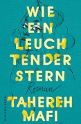 Cover-Bild zum Titel 'Wie ein leuchtender Stern' von 'Tahereh Mafi'