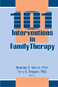 Cover-Bild zum Titel '101 Interventions in Family Therapy' von 'Thorana S Nelson, Terry S Trepper'