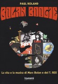 Cover-Bild zum Titel 'Bolan Boogie. La vita e la musica di Marc Bolan e dei T. Rex' von 'Paul Roland'