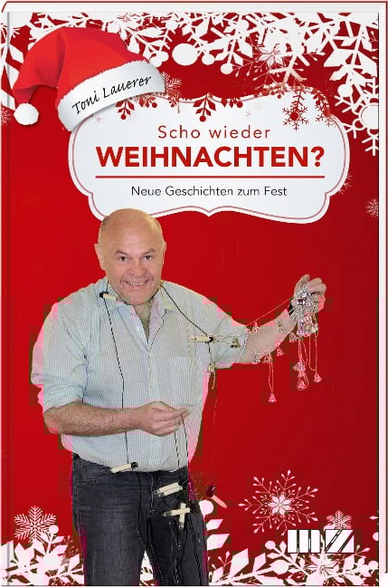 Scho wieder Weihnachten? - Toni Lauerer