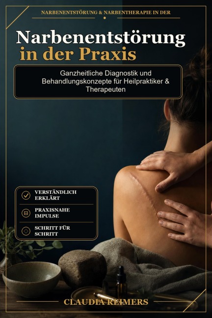 Narbenentstörung in der Praxis - Claudia Reimers