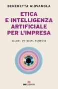 Cover-Bild zum Titel 'Etica e intelligenza artificiale nell'impresa. Valori, principi, purpose' von 'Benedetta Giovanola'