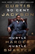 Cover-Bild zum Titel 'Hustle Harder, Hustle Smarter' von 'Curtis Jackson'