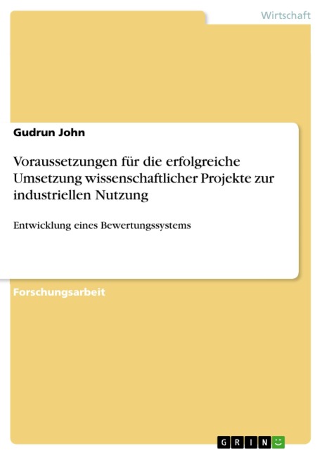 Voraussetzungen für die erfolgreiche Umsetzung wissenschaftlicher Projekte zur industriellen Nutzung - Gudrun John