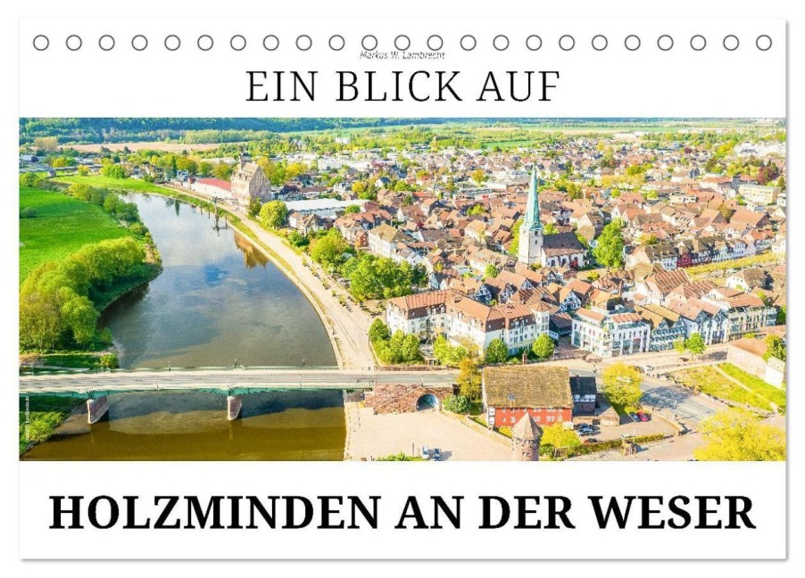 Ein Blick auf Holzminden an der Weser (Tischkalender 2026 DIN A5 quer), CALVENDO Monatskalender - Markus W. Lambrecht
