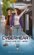 Cover-Bild zum Titel 'Cyberheart - Maschine mit Herz: Ein Sci-Fi Abenteuer ab 14 Jahren' von 'C. O. Hagen'