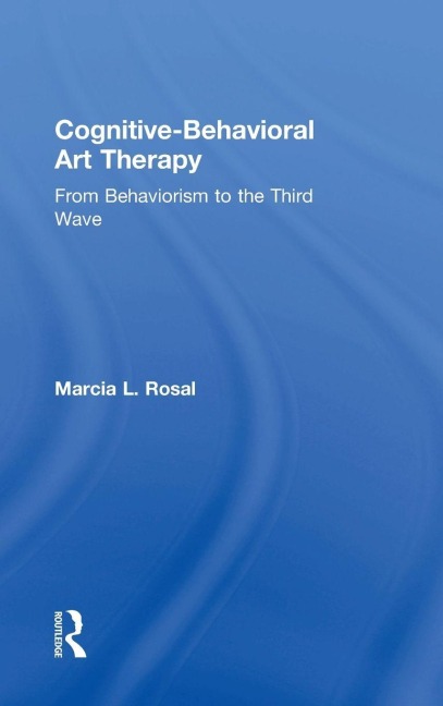 Cognitive-Behavioral Art Therapy - Marcia L. Rosal