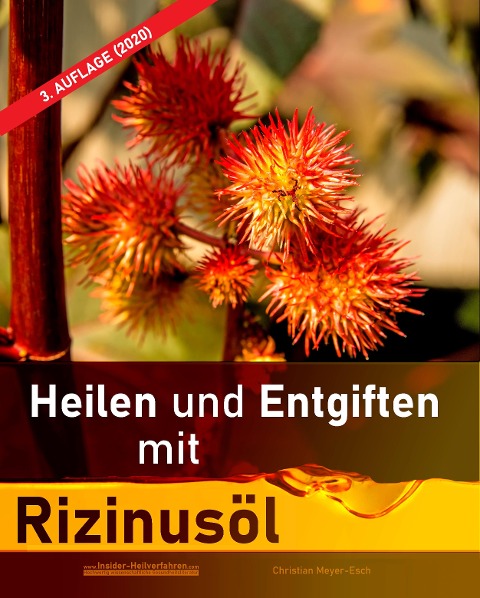 Heilen und Entgiften mit Rizinusöl (3. Auflage 2020) - Christian Meyer-Esch