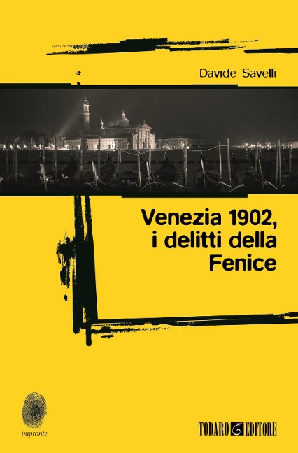 Venezia 1902, i delitti della Fenice - Davide Savelli