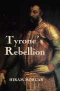 Cover-Bild zum Titel 'Tyrone's Rebellion' von 'Hiram Morgan'