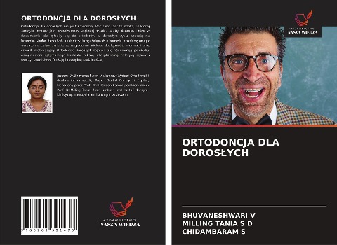 ORTODONCJA DLA DOROS¿YCH - Bhuvaneshwari V, Milling Tania S D, Chidambaram S