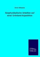 Geophysikalische Arbeiten auf einer Grönland-Expedition - Erich Etienne