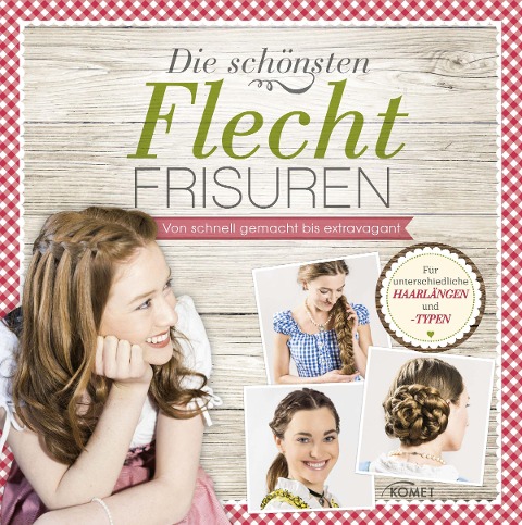 Die schönsten Flechtfrisuren - Annabell Fiebiger