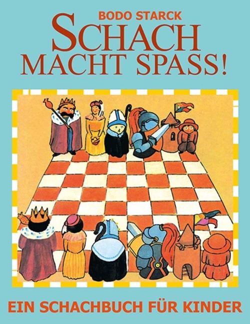 Schach macht Spaß - Bodo Starck