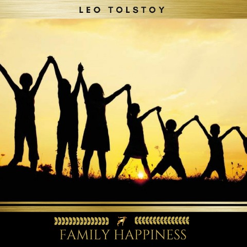 Family Happiness - Leo Tolstoy