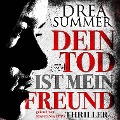 Cover-Bild zum Titel 'Dein Tod ist mein Freund' von 'Drea Summer'