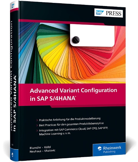 Advanced Variant Configuration in SAP S/4HANA - Uwe Blumöhr, Andreas Kölbl, Michael Neuhaus, Marin Ukalovic