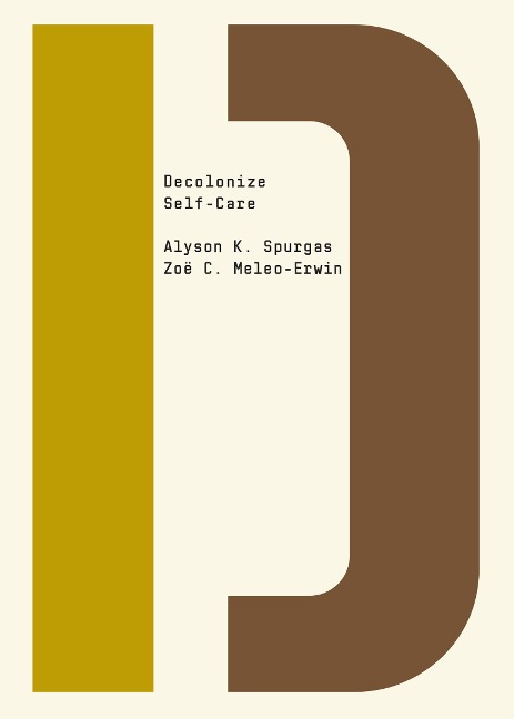Decolonize Self-Care - Alyson K. Spurgas, Zoe Meleo Erwin