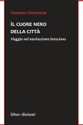 Il cuore nero della città. Viaggio nel neofascismo bresciano - Federico Gervasoni