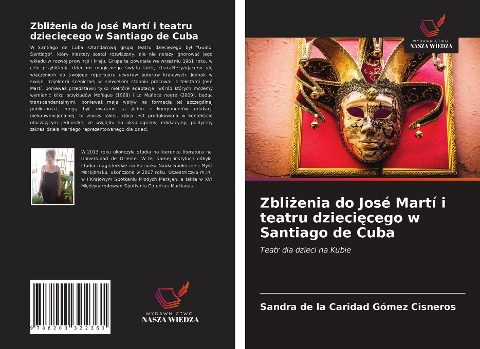 Zbli¿enia do José Martí i teatru dzieci¿cego w Santiago de Cuba - Sandra de la Caridad Gómez Cisneros