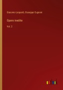 Cover-Bild zum Titel 'Opere inedite' von 'Giacomo Leopardi, Giuseppe Cugnoni'