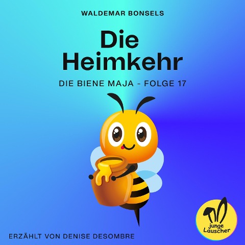 Die Heimkehr (Die Biene Maja, Folge 17) - Waldemar Bonsels