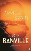 Cover-Bild zum Titel 'April in Spain' von 'John Banville'