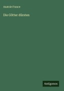 Cover-Bild zum Titel 'Die Götter dürsten' von 'Anatole France'