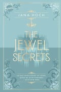 Cover-Bild zum Titel 'The Jewel Secrets (2). Um das letzte Rätsel zu lösen, musst du alles riskieren - auch dein Herz' von 'Jana Hoch'