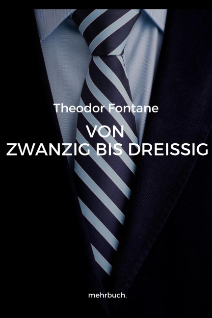 Von Zwanzig bis Dreißig - Theodor Fontane