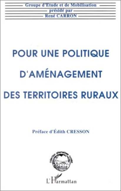 Pour une politique d'aménagement des territoires ruraux - Carron, Groupe d'Etude, E. Cresson, de Mobilisation