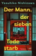 Cover-Bild zum Titel 'Der Mann, der sieben Tode starb' von 'Yasuhiko Nishizawa'