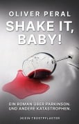 Cover-Bild zum Titel 'Shake it, Baby!' von 'Oliver Peral'