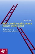 Cover-Bild zum Titel 'Wie's weitergeht, wenn nichts mehr geht' von 'Jens Baum'