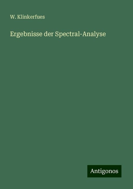 Ergebnisse der Spectral-Analyse - W. Klinkerfues