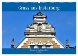 Cover-Bild zum Titel 'Gruss aus Insterburg - Historische Stadtansichten (Wandkalender 2026 DIN A2 quer), CALVENDO Monatskalender' von 'Henning von Löwis of Menar'
