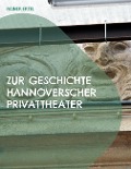 Zur Geschichte hannoverscher Privattheater - Rainer Ertel