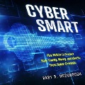 Cyber Smart: Five Habits to Protect Your Family, Money, and Identity from Cyber Criminals - Bart R. McDonough