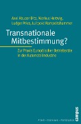 Cover-Bild zum Titel 'Transnationale Mitbestimmung?' von 'Axel Hauser-Ditz, Markus Hertwig, Ludger Pries, Luitpold Rampeltshammer'