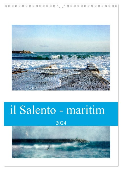 il Salento - maritim (Wandkalender 2024 DIN A3 hoch), CALVENDO Monatskalender - Rosina Schneider