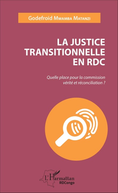 La justice transitionnelle en RDC - Mwamba Matanzi Godefroid Mwamba Matanzi