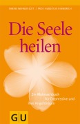 Cover-Bild zum Titel 'Die Seele heilen' von 'Sabine Wehner-Zott, Hubertus Himmerich'