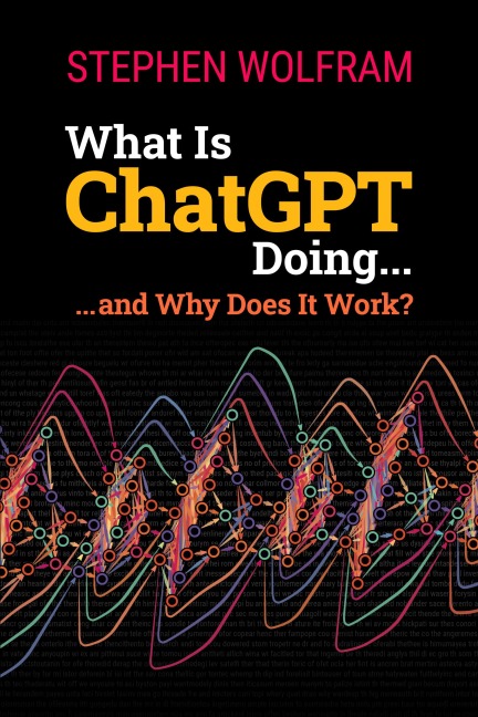 What Is ChatGPT Doing - Stephen Wolfram