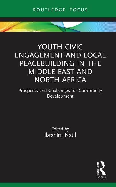 Youth Civic Engagement and Local Peacebuilding in the Middle East and North Africa - 