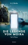 Cover-Bild zum Titel 'Die Legende von Moira: Phýsis' von 'A. J. Kavka'