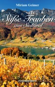 Cover-Bild zum Titel 'Süße Trauben aus Südtirol' von 'Miriam Geimer'