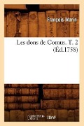 Les Dons de Comus. T. 2 (Éd.1758) - François Marin