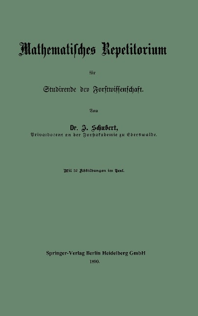 Mathematisches Repetitorium für Studirende der Forstwissenschaft - Johannes Schubert